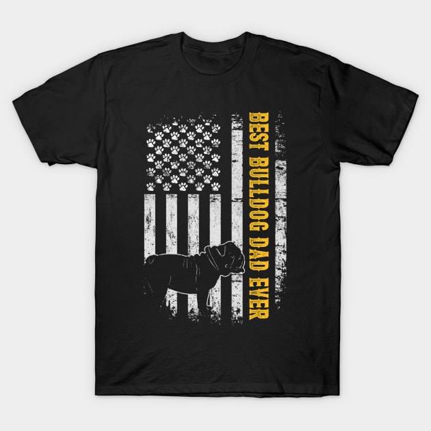 Best Bulldog Dad Ever USA Flag Dog Lover Fathers Day T-Shirt by Kens Shop